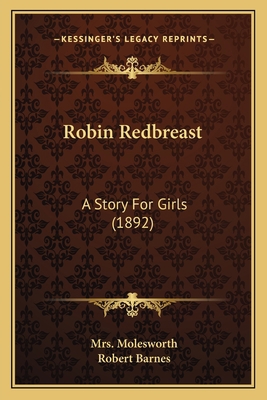 Robin Redbreast: A Story For Girls (1892) 1167000161 Book Cover