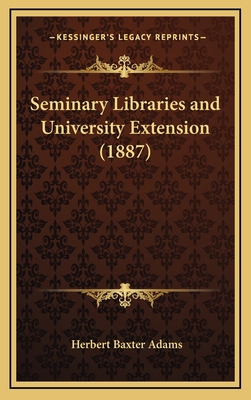 Seminary Libraries and University Extension (1887) 1168697573 Book Cover