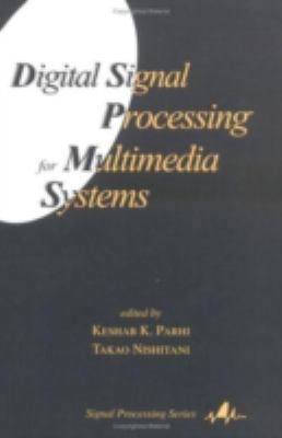 Digital Signal Processing for Multimedia Systems 0824719247 Book Cover