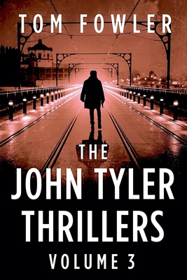 The John Tyler Thrillers: Volume 3 B0D784QCQC Book Cover