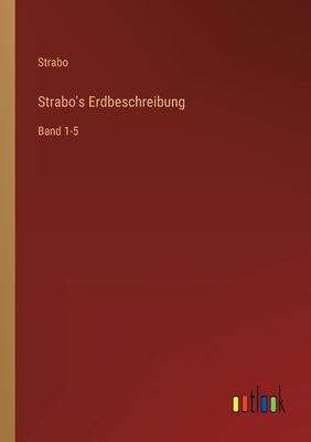 Strabo's Erdbeschreibung: Band 1-5 [German] 3368017365 Book Cover