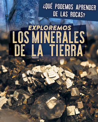 Exploremos Los Minerales de la Tierra (Explorin... [Spanish] 172532086X Book Cover