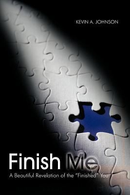 Finish Me: A Beautiful Revelation of the "Finis... 1477202617 Book Cover