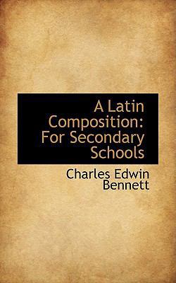 A Latin Composition: For Secondary Schools 1110190662 Book Cover