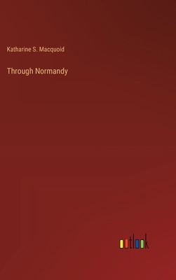 Through Normandy 3368654381 Book Cover