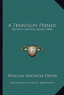 A Tennyson Primer: With A Critical Essay (1896) 1163938440 Book Cover