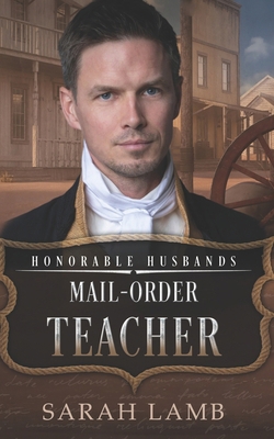 Mail-Order Teacher: Honorable Husbands 1960418254 Book Cover