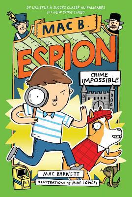 Mac B. Espion: N° 2 - Crime Impossible [French] 1443174963 Book Cover