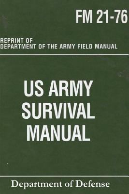 US Army Survival Manual: FM 21-76 0464881374 Book Cover