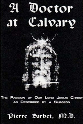 A Doctor at Calvary - The Passion of Our Lord J... 1714289427 Book Cover