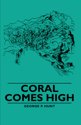 Coral Comes High 1443729620 Book Cover