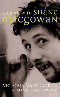 A Drink With Shane MacGowan 0330490087 Book Cover