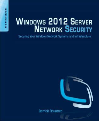 Windows 2012 Server Network Security: Securing ... 1597499587 Book Cover