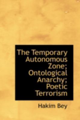 The Temporary Autonomous Zone; Ontological Anar... 0554395010 Book Cover