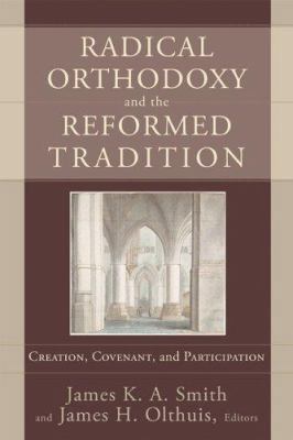 Radical Orthodoxy and the Reformed Tradition: C... 080102756X Book Cover