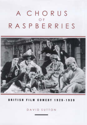 A Chorus of Raspberries: British Film Comedy 19... 085989603X Book Cover