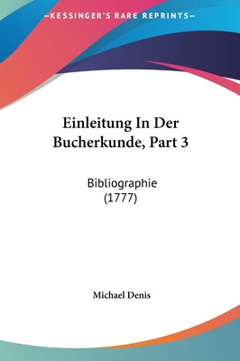 Einleitung in Der Bucherkunde, Part 3: Bibliogr... [German] 1162012900 Book Cover