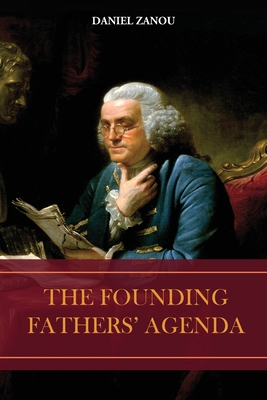 The Founding Fathers' Agenda 1643455222 Book Cover