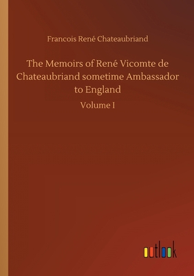 The Memoirs of René Vicomte de Chateaubriand so... 373406094X Book Cover