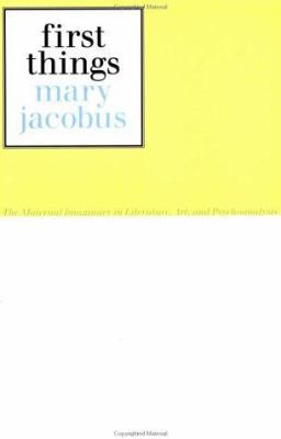 First Things: Reading the Maternal Imaginary 041590384X Book Cover