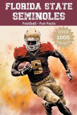Florida State Seminoles Football Fun Facts B0CJT65M5H Book Cover