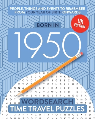 Born in 1950: Your Life in Wordsearch Puzzles 1912883317 Book Cover