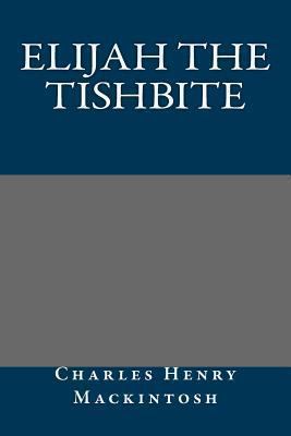 Elijah the Tishbite 1492293547 Book Cover