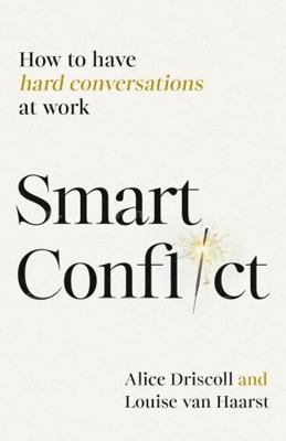 Smart Conflict: How to Have Hard Conversations ... 1788606566 Book Cover