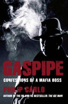Gaspipe: Confessions of a Mafia Boss. Philip Carlo 1845963652 Book Cover