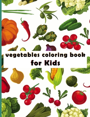 Coloring book for kids vegetables: A coloring for kids with is full of vegetable for all ages kids doing color. Keep track their brain which color is of different vegetable