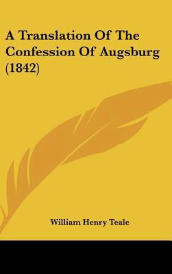 A Translation of the Confession of Augsburg (1842) 1161989005 Book Cover