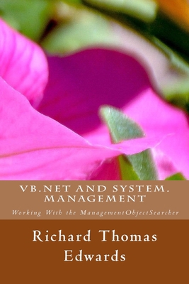 VB.Net and System.Management: Working With the ... 1722091754 Book Cover