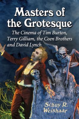 Masters of the Grotesque: The Cinema of Tim Bur... 0786471867 Book Cover