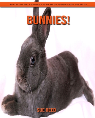 Paperback Bunnies! An Educational Children's Book about Bunnies with Fun Facts [Large Print] Book