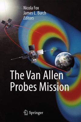 The Van Allen Probes Mission 1489974326 Book Cover