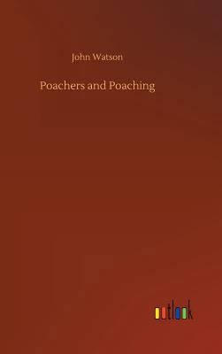 Poachers and Poaching 3732646807 Book Cover