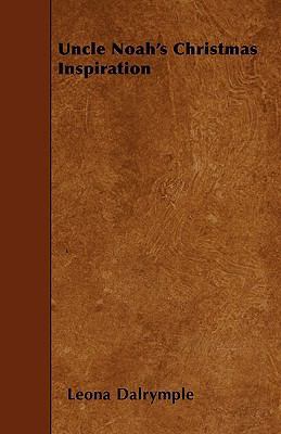 Uncle Noah's Christmas Inspiration 1444664395 Book Cover