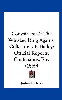 Conspiracy of the Whiskey Ring Against Collecto... 1162082283 Book Cover