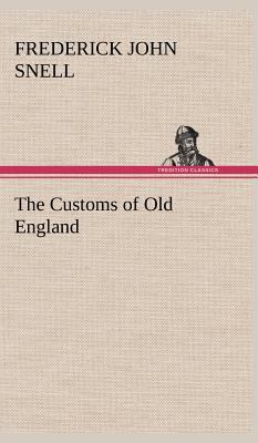 The Customs of Old England 384950042X Book Cover