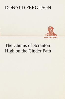 The Chums of Scranton High on the Cinder Path 3849507068 Book Cover