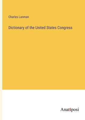 Dictionary of the United States Congress 3382307081 Book Cover
