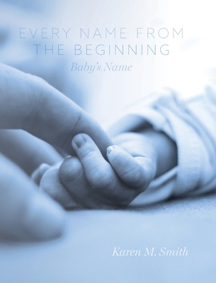 Every Name from the Beginning: Baby's Name B0DGRDCBLM Book Cover