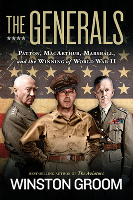 The Generals: Patton, Macarthur, Marshall, and ... 1426215495 Book Cover