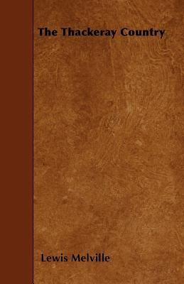 The Thackeray Country 1445530627 Book Cover