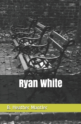 Ryan White 1927507553 Book Cover