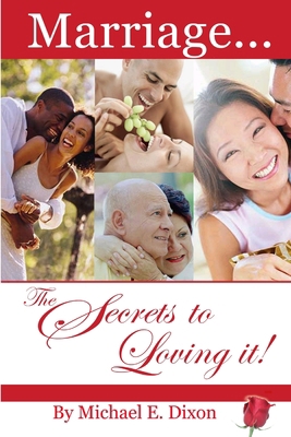 Marriage...The Secrets to Loving It! B0030AZ746 Book Cover