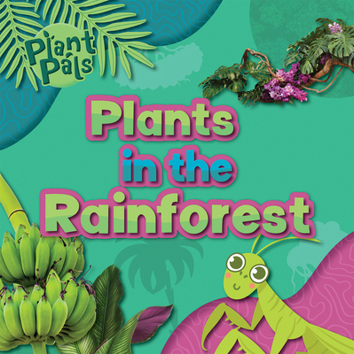 Plants in the Rainforest 1534548874 Book Cover