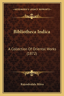 Bibliotheca Indica: A Collection Of Oriental Wo... 1166208834 Book Cover