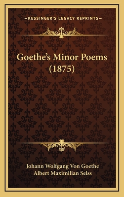 Goethe's Minor Poems (1875) [French] 1165559145 Book Cover