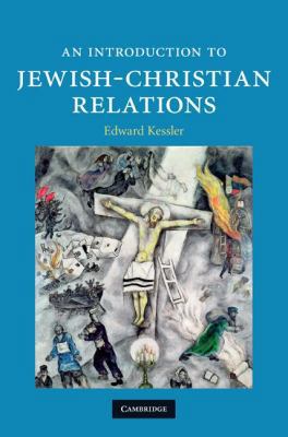 An Introduction to Jewish-Christian Relations 0521879760 Book Cover
